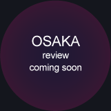 Osaka review. coming soon